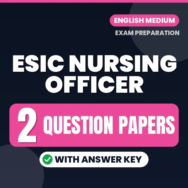 2 Question Papers for ESIC Nursing Officer Exam in English | Practice eBook with Answer Key – Instant PDF Download