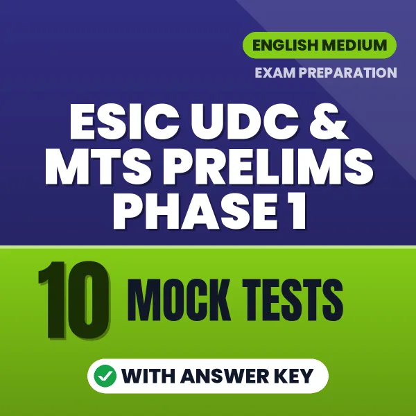 ESIC UDC & MTS Prelims Phase 1 Mock Test PDF in English – 10 Full-Length Mock Tests with Answer Key