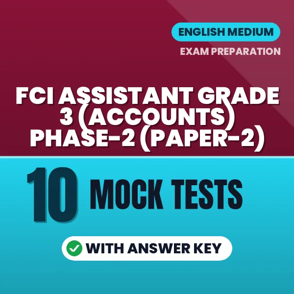 FCI Assistant Grade 3 (Accounts) Phase-2 (Paper-2) Mock Test PDF in English – 10 Full-Length Mock Tests with Answer Key