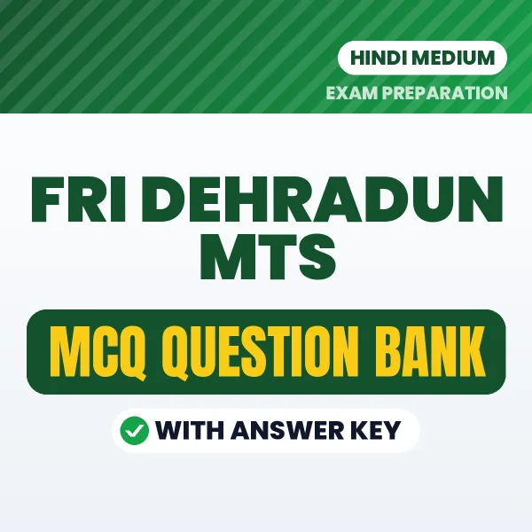 FRI Dehradun MTS Exam Objective Question Bank (Hindi): MCQs with Answer Key Based on the Latest Syllabus