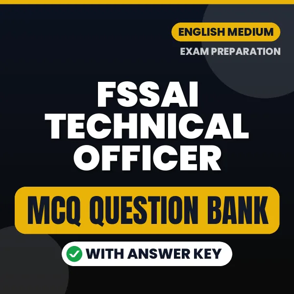 FSSAI Technical Officer Exam Objective Question Bank (English): MCQs with Answer Key Based on the Latest Syllabus
