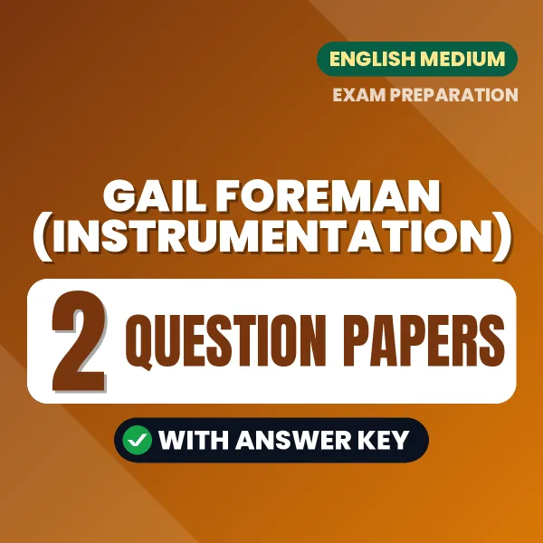 GAIL Foreman (Instrumentation) Exam Question Paper Series (English): 2 Exam-Like Question Papers with Answers