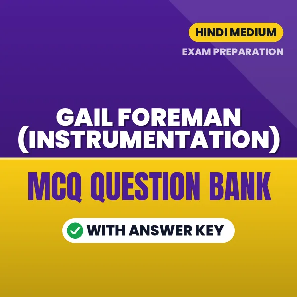 Prepare for GAIL Foreman (Instrumentation) Exam with Multiple Choice Questions & Answers PDF in Hindi