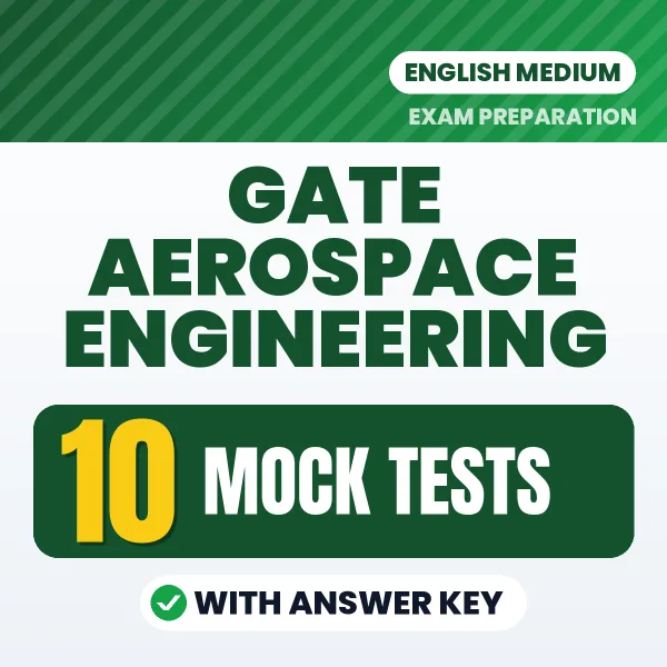 Boost Your GATE Aerospace Engineering Exam Score with 10 Mock Tests with Answer Key in English – PDF eBook