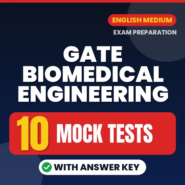 Boost Your GATE Biomedical Engineering Exam Score with 10 Mock Tests with Answer Key in English – PDF eBook