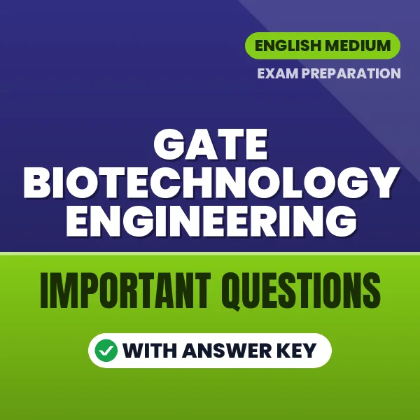 GATE Biotechnology Engineering Exam Guide PDF in English – Important Questions for Quick Revision