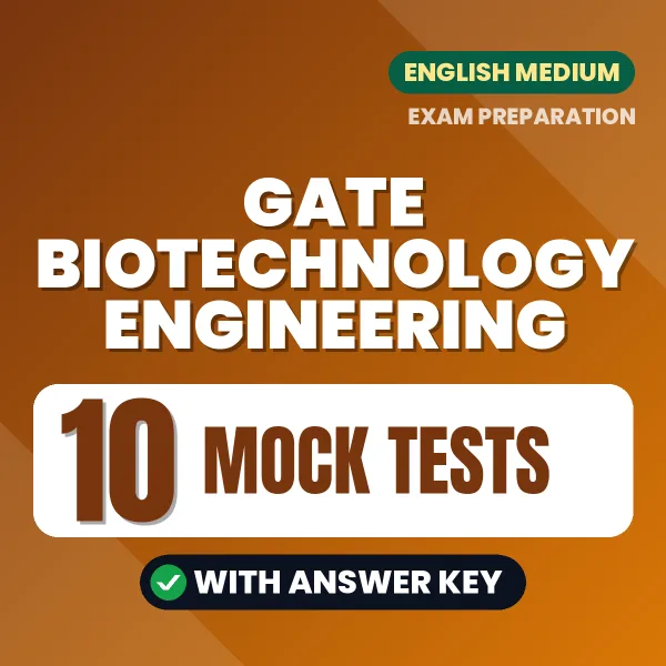 Practice for GATE Biotechnology Engineering Exam at Home – 10 Mock Tests PDF in English with Answers