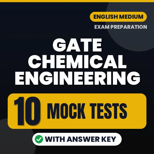Practice for GATE Chemical Engineering Exam at Home – 10 Mock Tests PDF in English with Answers