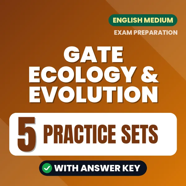 Test Your GATE Ecology & Evolution Exam Preparation – 5 Practice Sets with Answer Key in PDF Format (English)