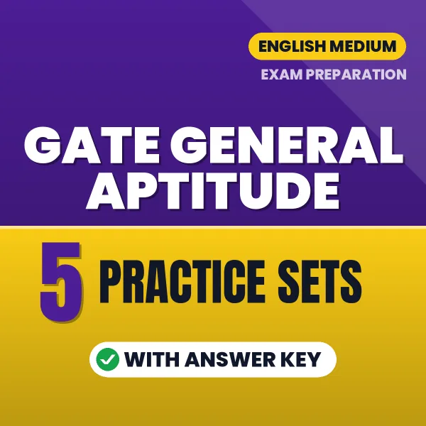 Test Your GATE General Aptitude Exam Preparation – 5 Practice Sets with Answer Key in PDF Format (English)