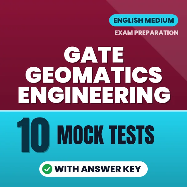 Boost Your GATE Geomatics Engineering Exam Score with 10 Mock Tests with Answer Key in English – PDF eBook