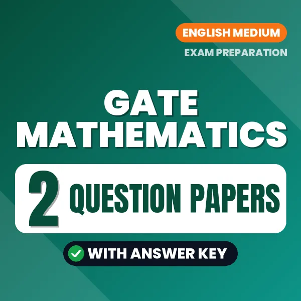 Test Your GATE Mathematics Exam Preparation – 2 Question Papers with Answer Key in PDF Format (English)