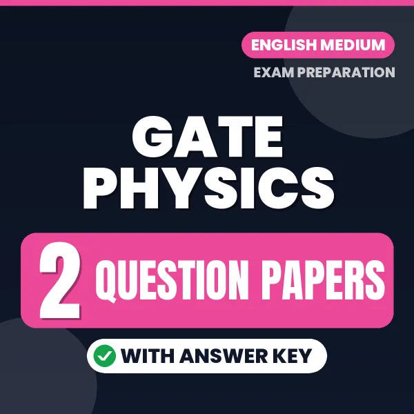 GATE Physics Question Paper PDF in English – 2 Full-Length Question Papers with Answer Key
