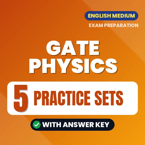 GATE Physics Practice Set PDF in English – 5 Full-Length Practice Sets with Answer Key