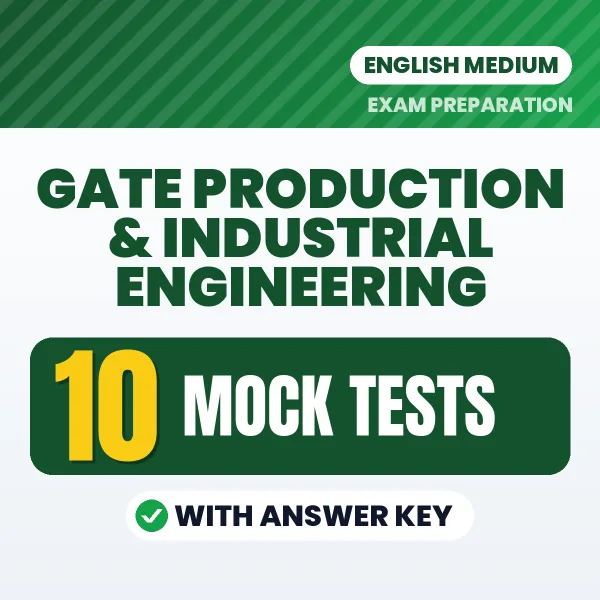 GATE Production & Industrial Engineering Exam Mock Test Series (English): 10 Exam-Like Mock Tests with Answers