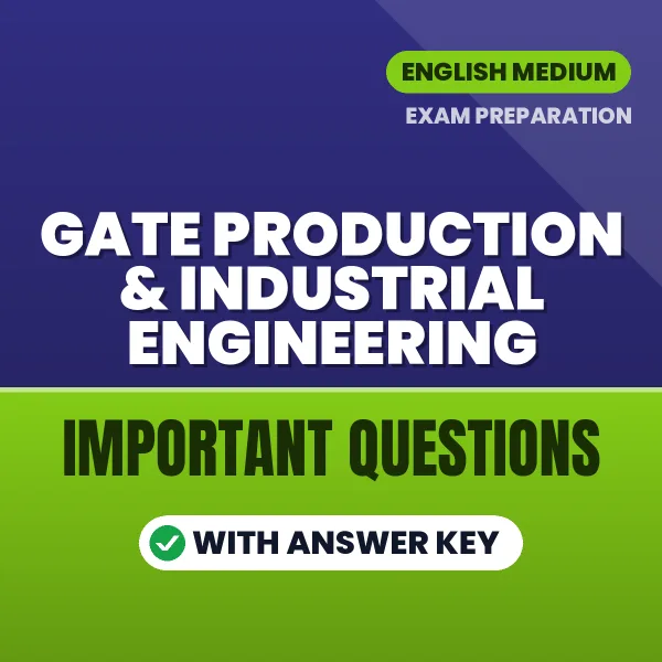 GATE Production & Industrial Engineering Exam Guide PDF in English – Important Questions for Quick Revision