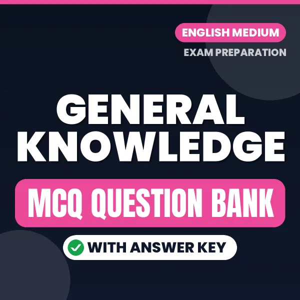 General Knowledge Important MCQs with Answers (English) – Digital Question Bank for Exam Preparation