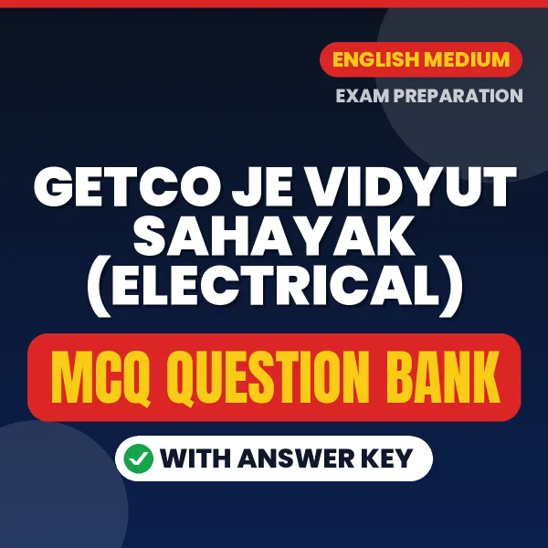 GETCO JE Vidyut Sahayak (Electrical) Important MCQs with Answers (English) – Digital Question Bank for Exam Preparation