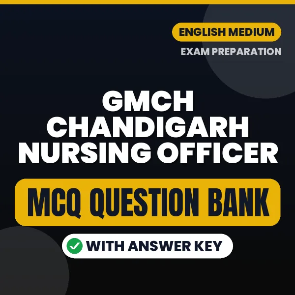 Best MCQ eBook for GMCH Chandigarh Nursing Officer Exam in English | Selected Questions with Answer Key