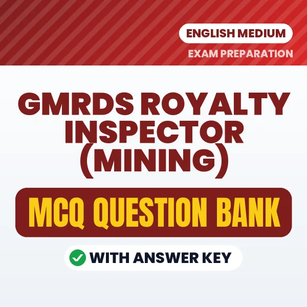 GMRDS Royalty Inspector (Mining) Exam Objective Question Bank (English): MCQs with Answer Key Based on the Latest Syllabus