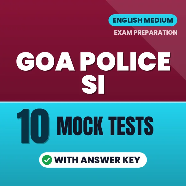 10 Mock Tests for Goa Police SI Exam in English | Practice eBook with Answer Key – Instant PDF Download