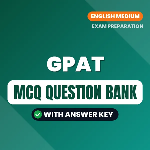 GPAT Exam Objective Question Bank (English): MCQs with Answer Key Based on the Latest Syllabus