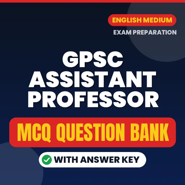 GPSC Assistant Professor Important MCQs with Answers (English) – Digital Question Bank for Exam Preparation