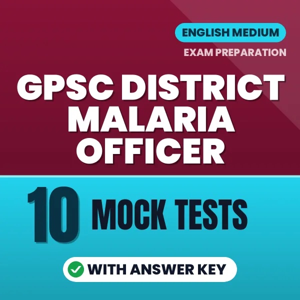 Practice for GPSC District Malaria Officer Exam at Home – 10 Mock Tests PDF in English with Answers