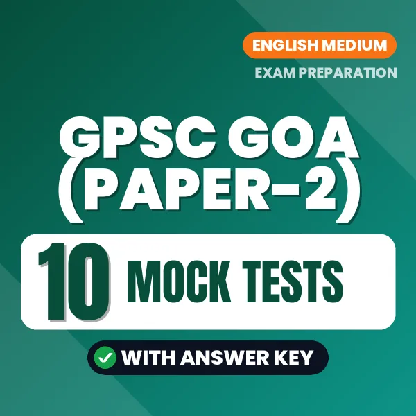 Test Your GPSC Goa (Paper-2) Exam Preparation – 10 Mock Tests with Answer Key in PDF Format (English)