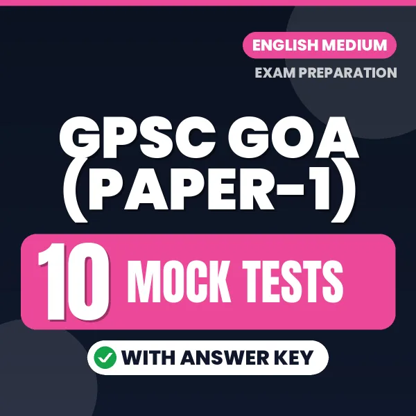 Practice for GPSC Goa (Paper-1) Exam at Home – 10 Mock Tests PDF in English with Answers