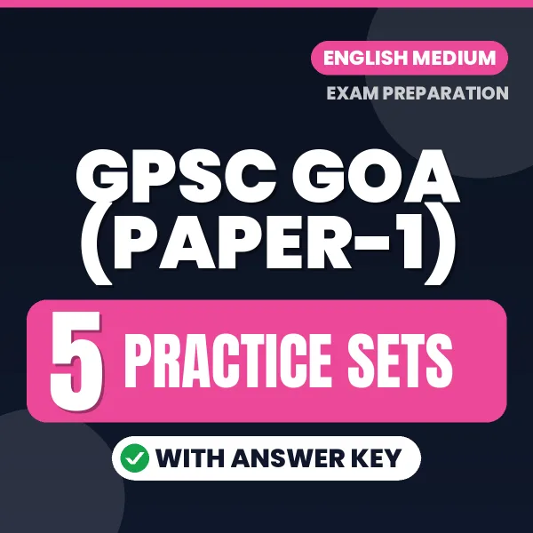 Practice for GPSC Goa (Paper-1) Exam at Home – 5 Practice Sets PDF in English with Answers