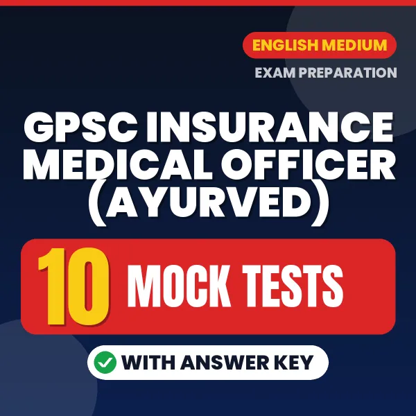 Practice for GPSC Insurance Medical Officer (Ayurved) Exam at Home – 10 Mock Tests PDF in English with Answers