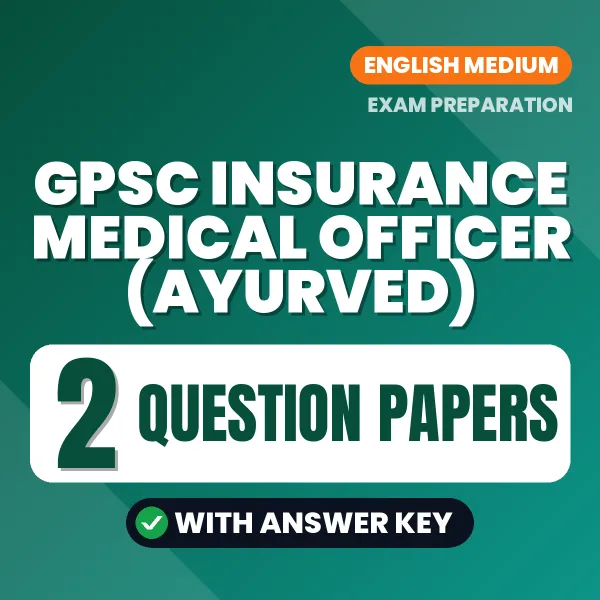 Practice for GPSC Insurance Medical Officer (Ayurved) Exam at Home – 2 Question Papers PDF in English with Answers