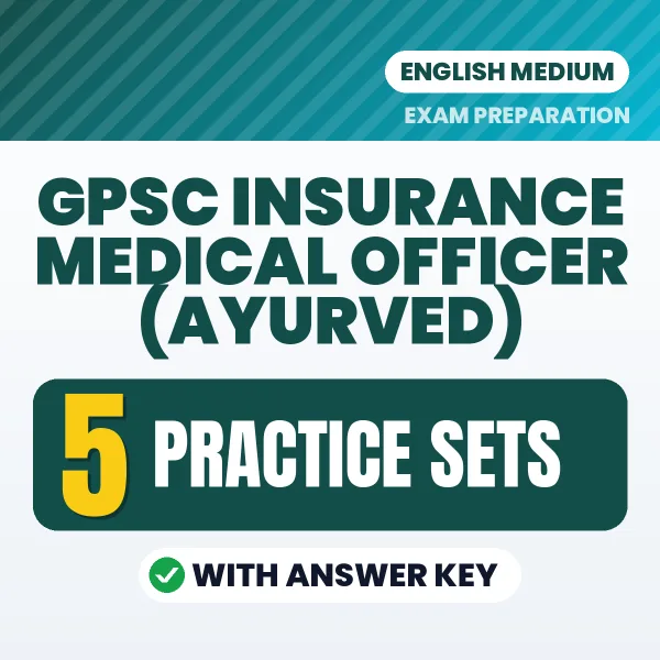 Practice for GPSC Insurance Medical Officer (Ayurved) Exam at Home – 5 Practice Sets PDF in English with Answers