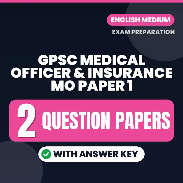 Practice for GPSC Medical Officer & Insurance MO Paper 1 Exam at Home – 2 Question Papers PDF in English with Answers