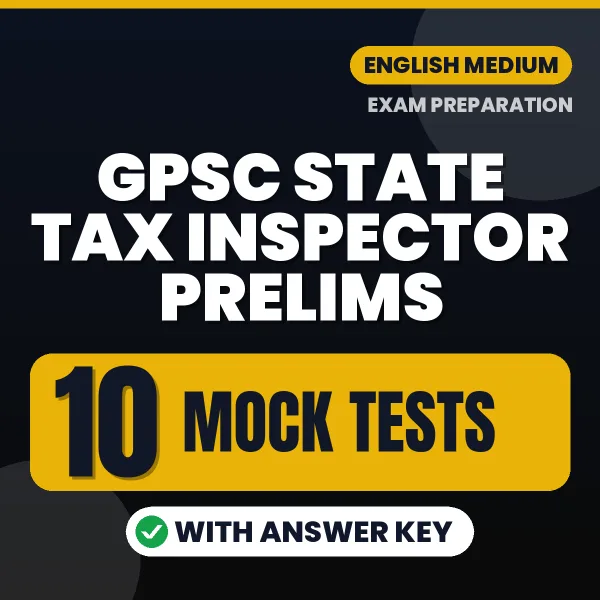 10 Mock Tests for GPSC State Tax Inspector Prelims Exam in English | Practice eBook with Answer Key – Instant PDF Download