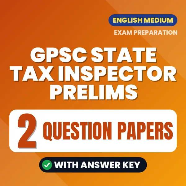 2 Question Papers for GPSC State Tax Inspector Prelims Exam in English | Practice eBook with Answer Key – Instant PDF Download