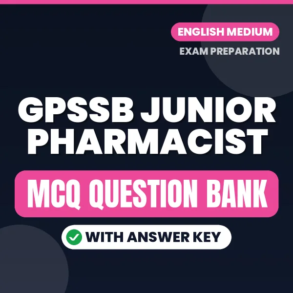 GPSSB Junior Pharmacist Exam Objective Question Bank (English): MCQs with Answer Key Based on the Latest Syllabus