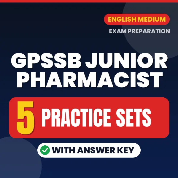 Download 5 GPSSB Junior Pharmacist Practice Sets PDF (English) Based on the Latest Exam Pattern
