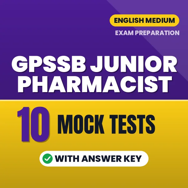 Download 10 GPSSB Junior Pharmacist Mock Tests PDF (English) Based on the Latest Exam Pattern