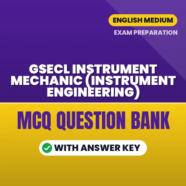 Best MCQ eBook for GSECL Instrument Mechanic (Instrument Engineering) Exam in English | Selected Questions with Answer Key