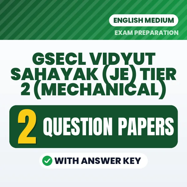 Practice for GSECL Vidyut Sahayak (JE) Tier 2 (Mechanical) Exam at Home – 2 Question Papers PDF in English with Answers
