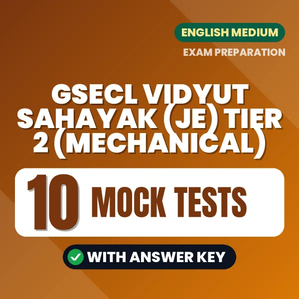 Practice for GSECL Vidyut Sahayak (JE) Tier 2 (Mechanical) Exam at Home – 10 Mock Tests PDF in English with Answers