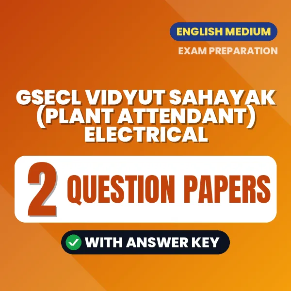 Download 2 GSECL Vidyut Sahayak (Plant Attendant) Electrical Question Papers PDF (English) Based on the Latest Exam Pattern