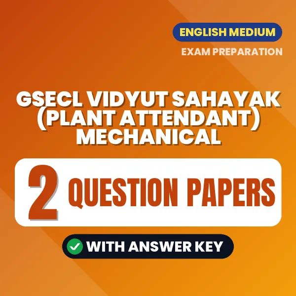 Practice for GSECL Vidyut Sahayak (Plant Attendant) Mechanical Exam at Home – 2 Question Papers PDF in English with Answers