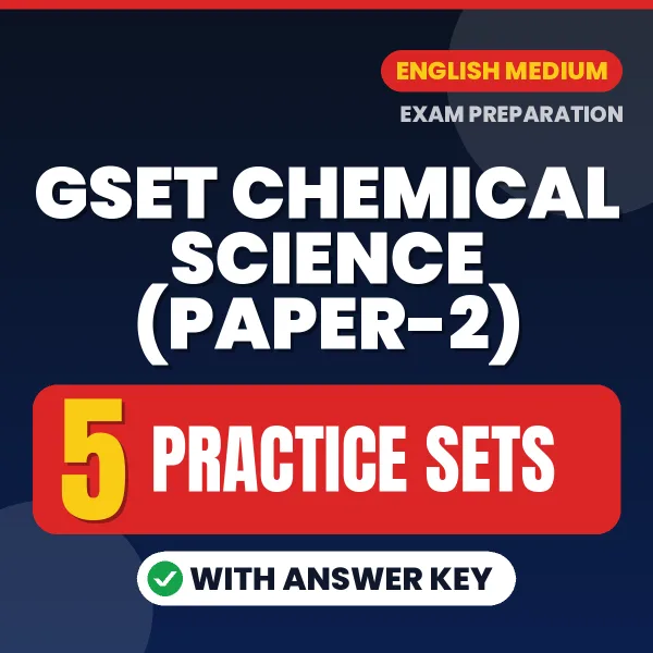 5 Practice Sets for GSET Chemical Science (Paper-2) Exam in English | Practice eBook with Answer Key – Instant PDF Download