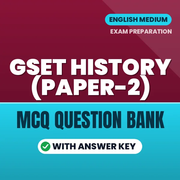 GSET History (Paper-2) Exam Objective Question Bank (English): MCQs with Answer Key Based on the Latest Syllabus
