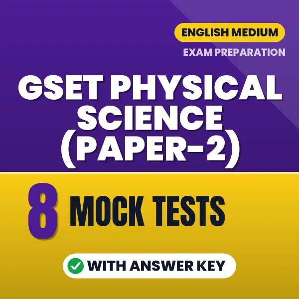 8 Mock Tests for GSET Physical Science (Paper-2) Exam in English | Practice eBook with Answer Key – Instant PDF Download