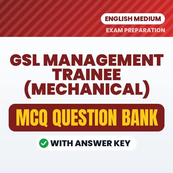 GSL Management Trainee (Mechanical) Exam Objective Question Bank (English): MCQs with Answer Key Based on the Latest Syllabus