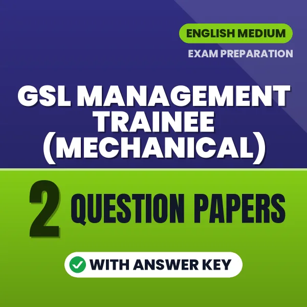 Download 2 GSL Management Trainee (Mechanical) Question Papers PDF (English) Based on the Latest Exam Pattern